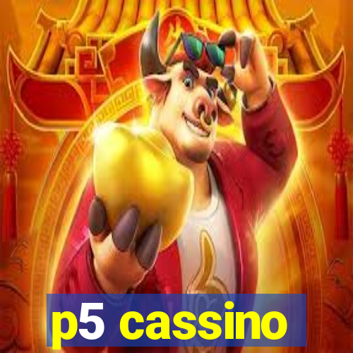 p5 cassino