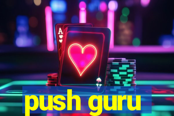 push guru