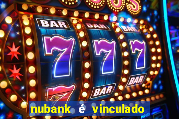 nubank é vinculado a qual banco