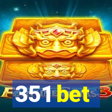 351 bet