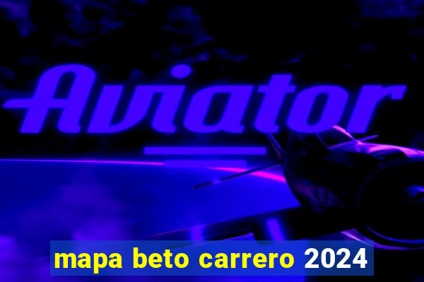 mapa beto carrero 2024