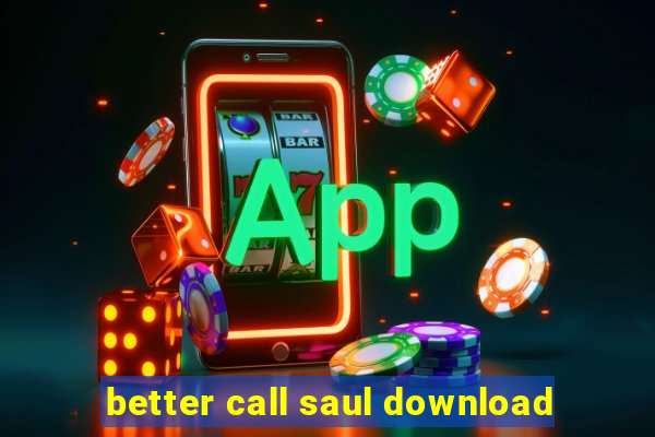 better call saul download