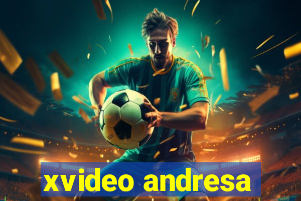 xvideo andresa