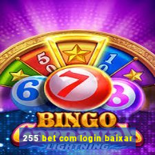 255 bet com login baixar