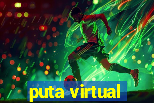 puta virtual