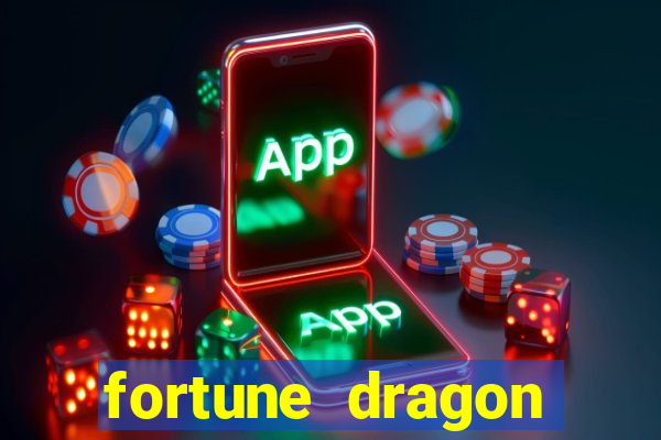 fortune dragon dinheiro infinito