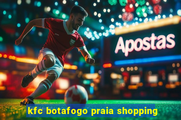 kfc botafogo praia shopping