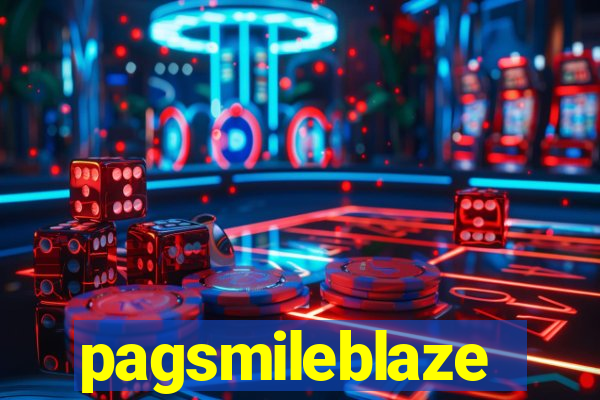 pagsmileblaze