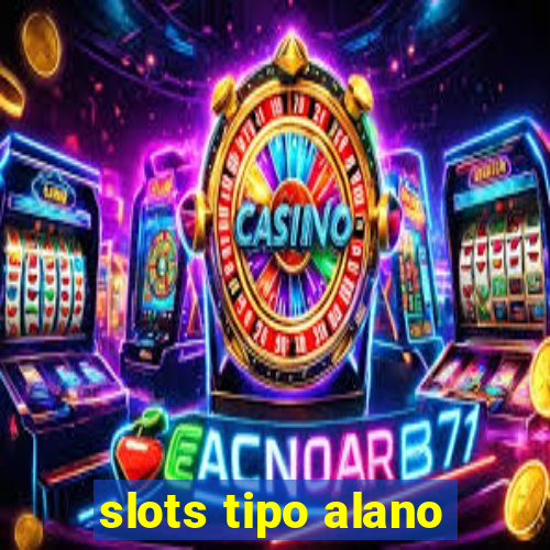 slots tipo alano