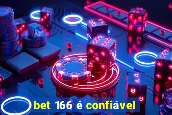 bet 166 é confiável