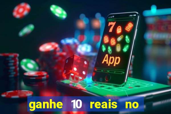 ganhe 10 reais no cadastro bet