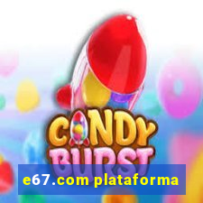 e67.com plataforma