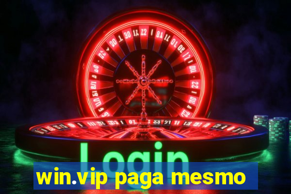 win.vip paga mesmo