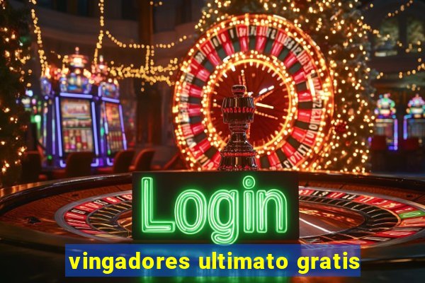 vingadores ultimato gratis