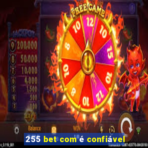 255 bet com é confiável