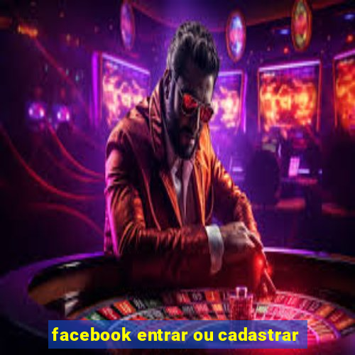 facebook entrar ou cadastrar