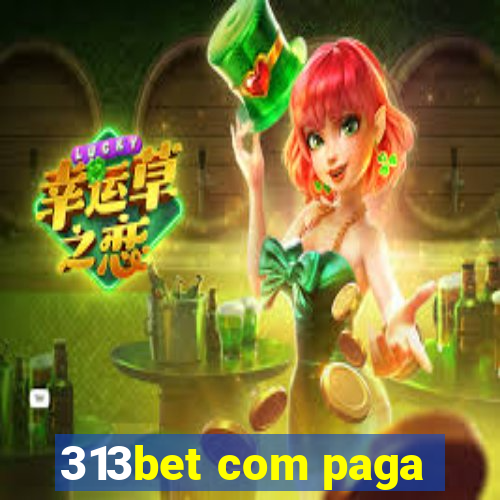 313bet com paga