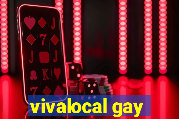 vivalocal gay