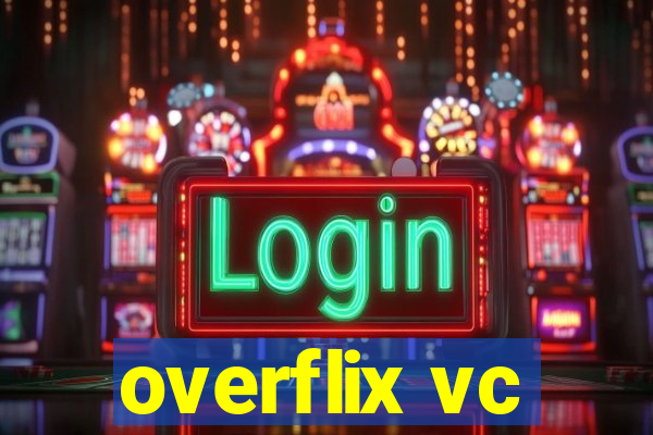 overflix vc