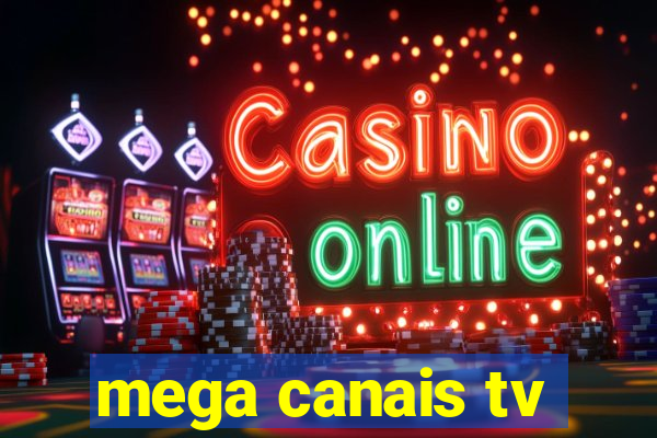 mega canais tv