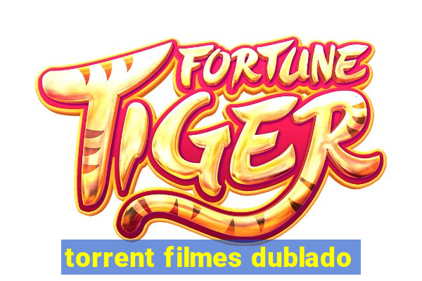 torrent filmes dublado