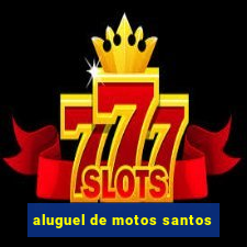 aluguel de motos santos