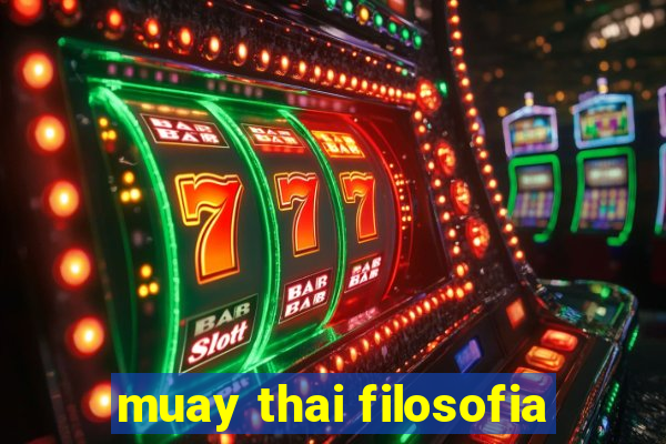 muay thai filosofia