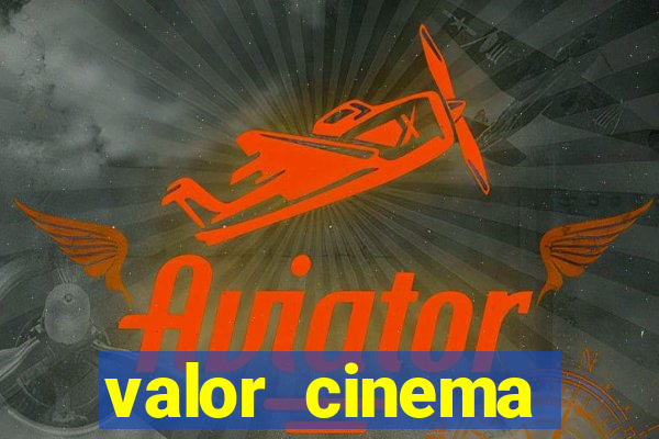 valor cinema shopping paralela