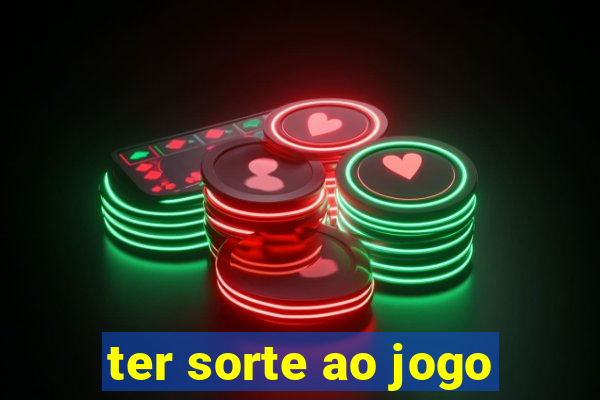 ter sorte ao jogo