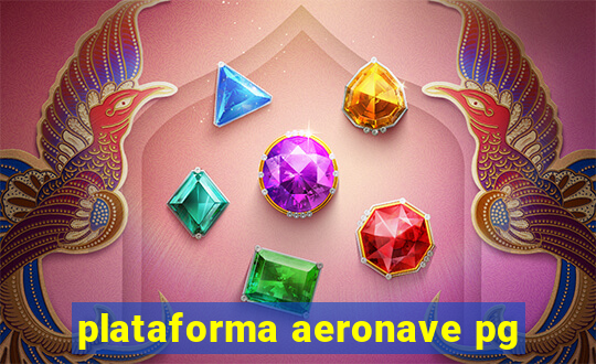 plataforma aeronave pg