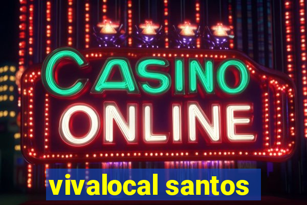 vivalocal santos