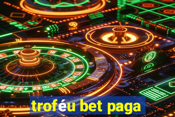 troféu bet paga