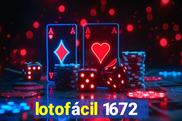 lotofácil 1672