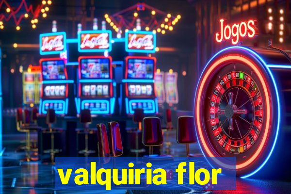 valquiria flor