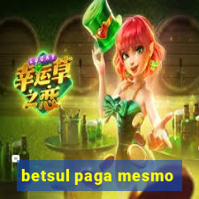 betsul paga mesmo