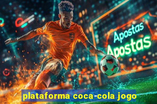 plataforma coca-cola jogo