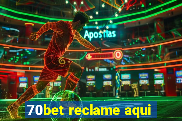 70bet reclame aqui