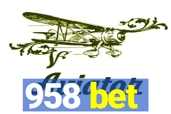 958 bet