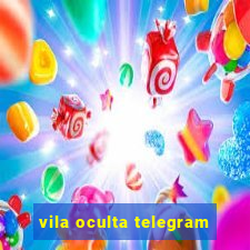 vila oculta telegram