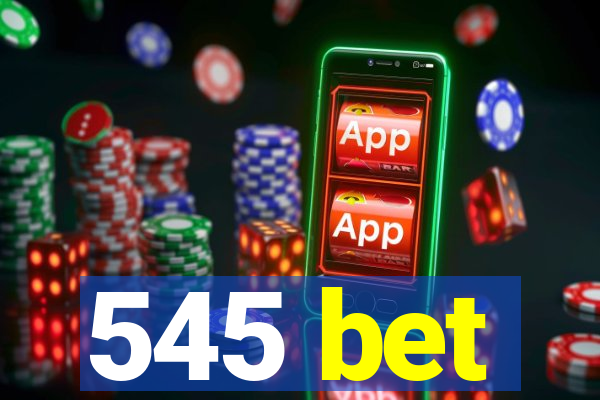 545 bet