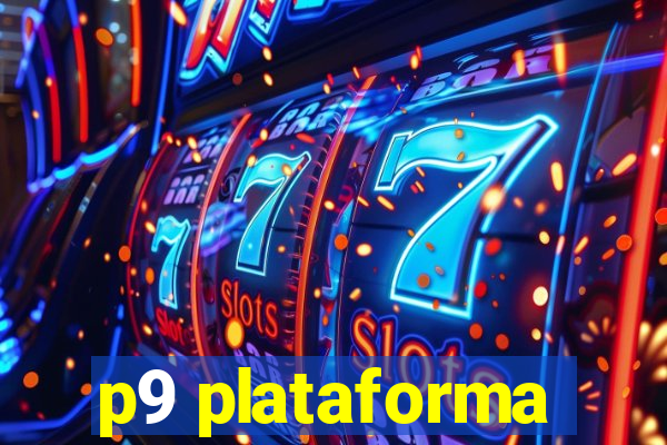 p9 plataforma