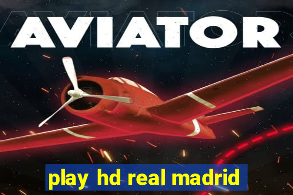 play hd real madrid