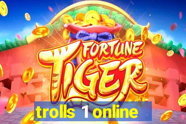 trolls 1 online