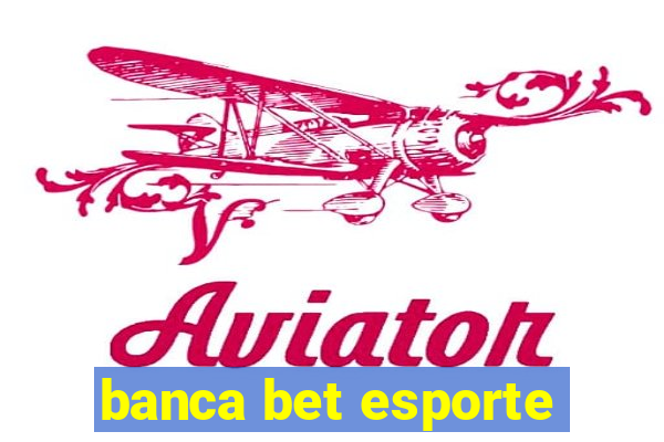 banca bet esporte