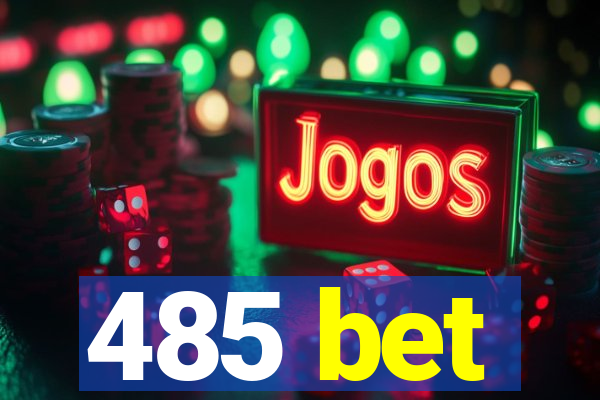 485 bet