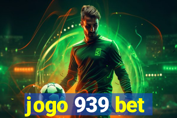 jogo 939 bet