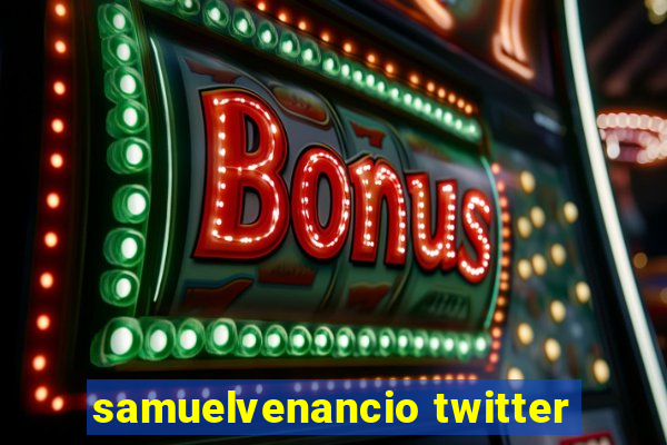 samuelvenancio twitter