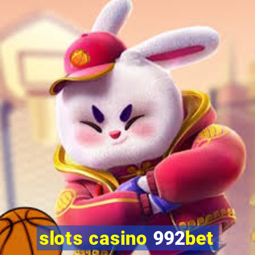 slots casino 992bet