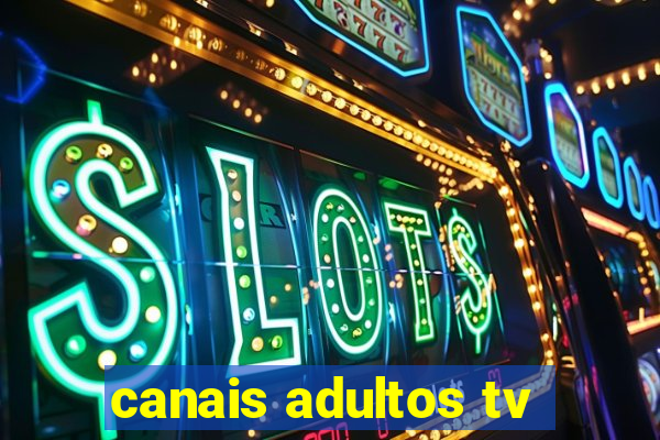 canais adultos tv