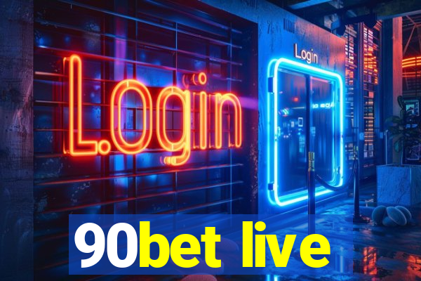 90bet live